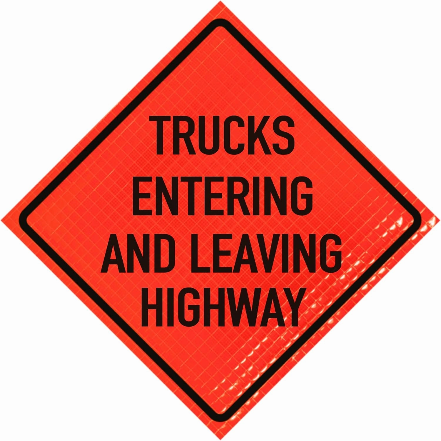 36 inch REFLECTIVE SUPER BRIGHT FLOURESCENT ORANGE ROLL-UP WARNING SIGN. LEGEND: TRUCKS ENTERING AND LEAVING HIGHWAY